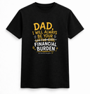 Dad's Favourite Financial Burden Tee