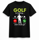 Golf Is Calling Funny Phone Screen Tee