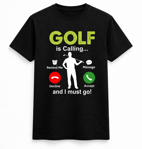 Golf Is Calling Funny Phone Screen Tee