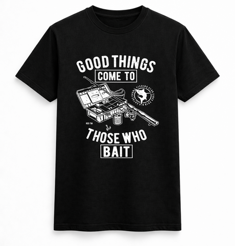 Good Things Come to Those Who Bait Tee