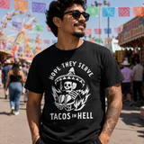 Hope They Serve Tacos in Hell Skeleton Tee