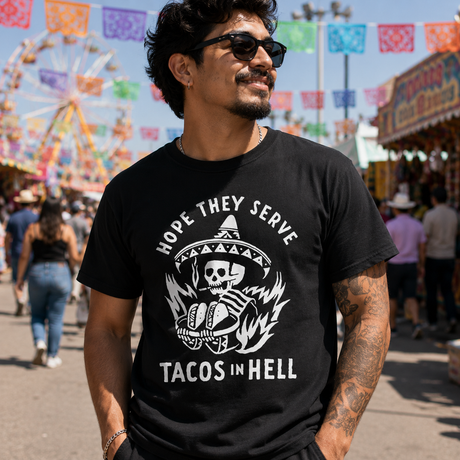Hope They Serve Tacos in Hell Skeleton Tee