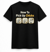 How To Pick Up Chicks Tee