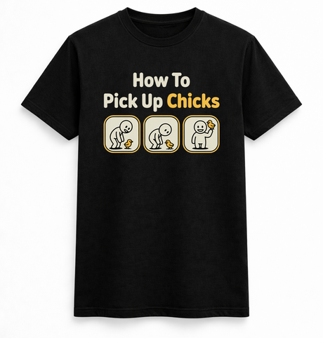 How To Pick Up Chicks Tee
