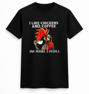 I Like Chickens And Coffee Tee