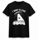 I Want to Leave UFO Abduction Funny Tee