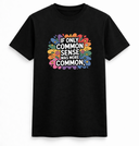 If Only Common Sense Was More Common Tee