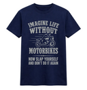 Imagine Life Without Motorbikes Tee