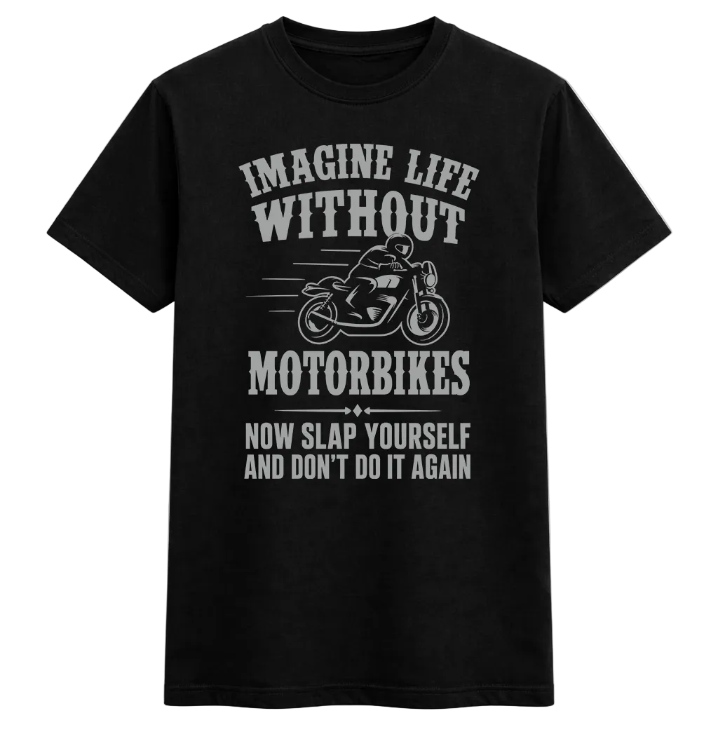 Imagine Life Without Motorbikes Tee