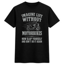 Imagine Life Without Motorbikes Tee