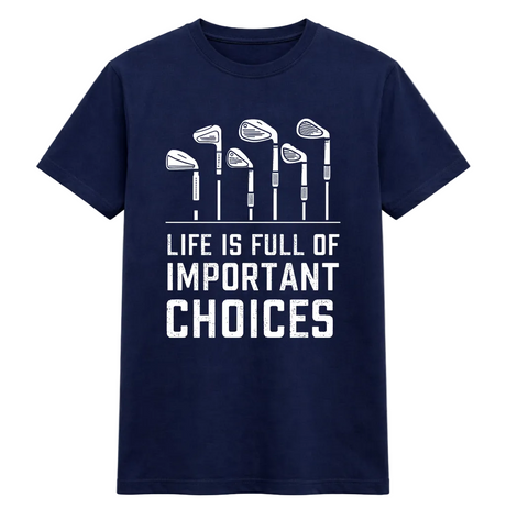 Life Is Full of Important Choices Golf Tee