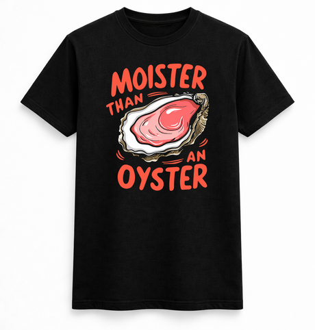Moister Than An Oyster