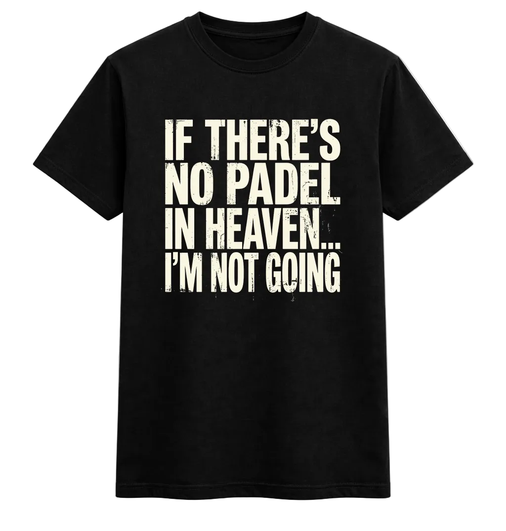 No Padel in Heaven Tee