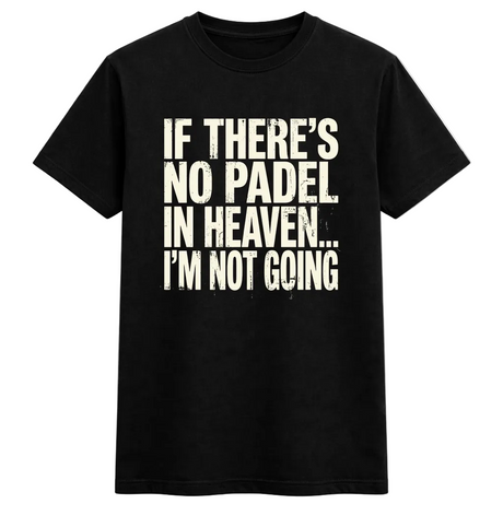 No Padel in Heaven Tee