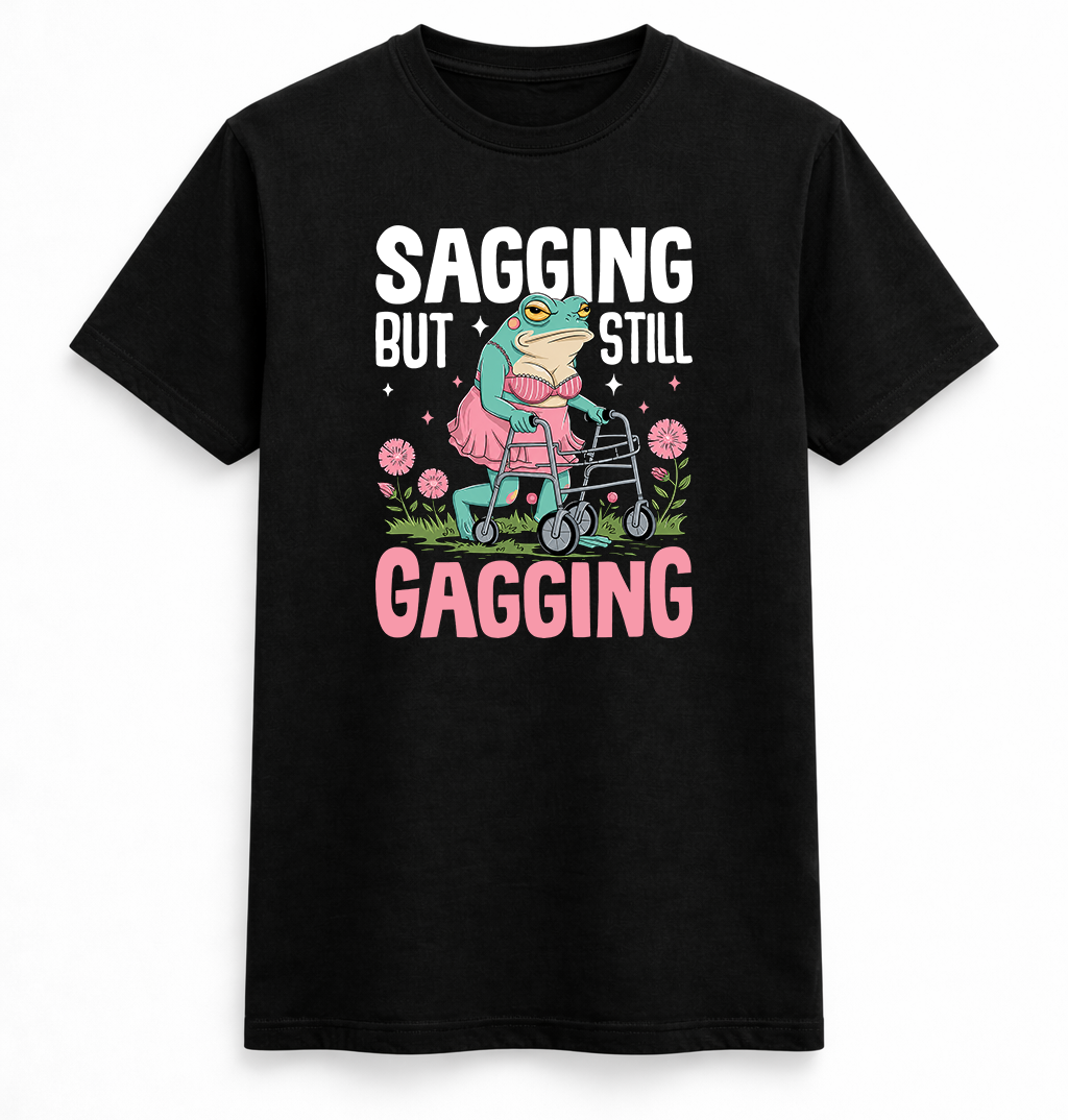 Sagging But Still Gagging
