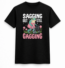 Sagging But Still Gagging