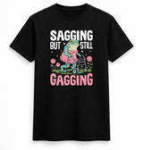 Sagging But Still Gagging