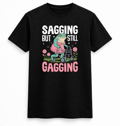 Sagging But Still Gagging