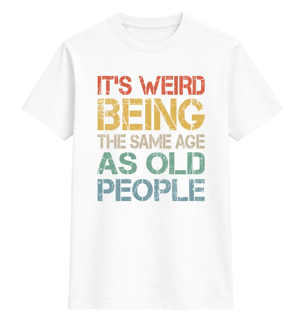Same Age Humour Statement Tee