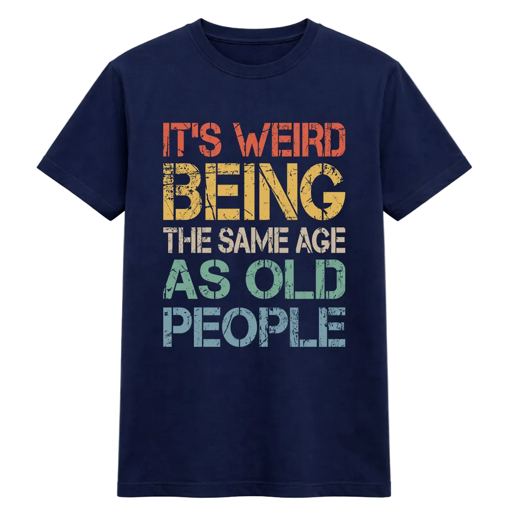 Same Age Humour Statement Tee