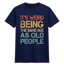 Same Age Humour Statement Tee