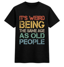 Same Age Humour Statement Tee
