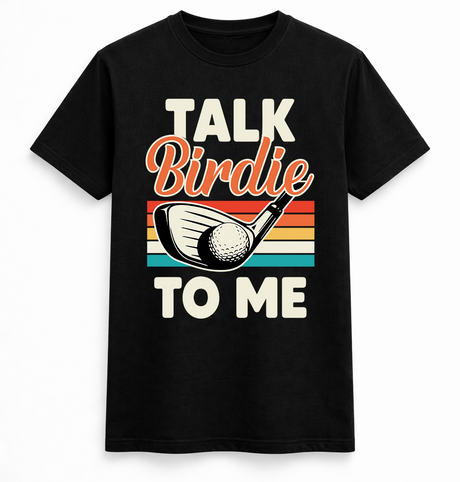 Talk Birdie To Me Golf Funny Graphic Tee