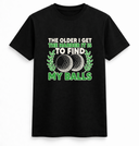 The Older I Get Funny Golf Balls Graphic Tee