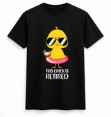 This Chick Is Retired Tee