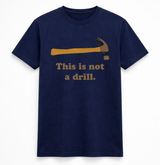 This Is Not A Drill Tee