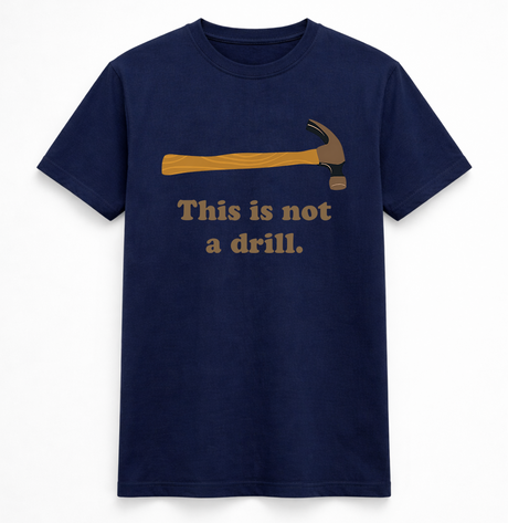 This Is Not A Drill Tee
