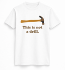 This Is Not A Drill Tee