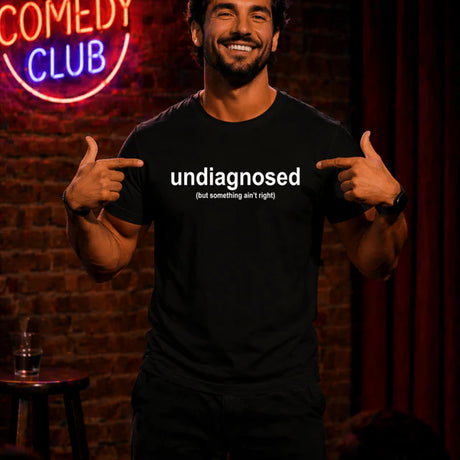 Undiagnosed Funny Text T-Shirt