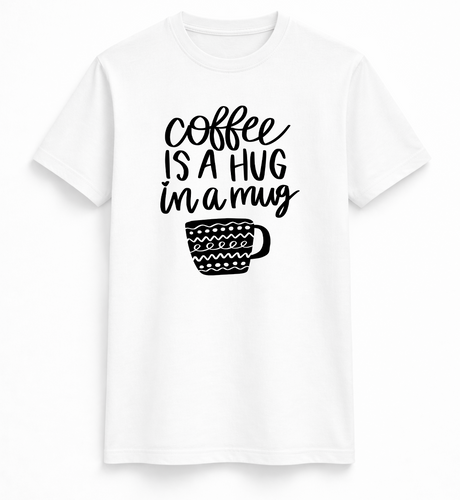 Coffee Is A Hug In A Mug Tee