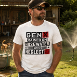 Gen X Raised on Hose Water & Neglect Tee