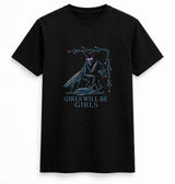Girls Will Be Girls Tee