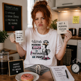 I Don't Like Morning People Tee