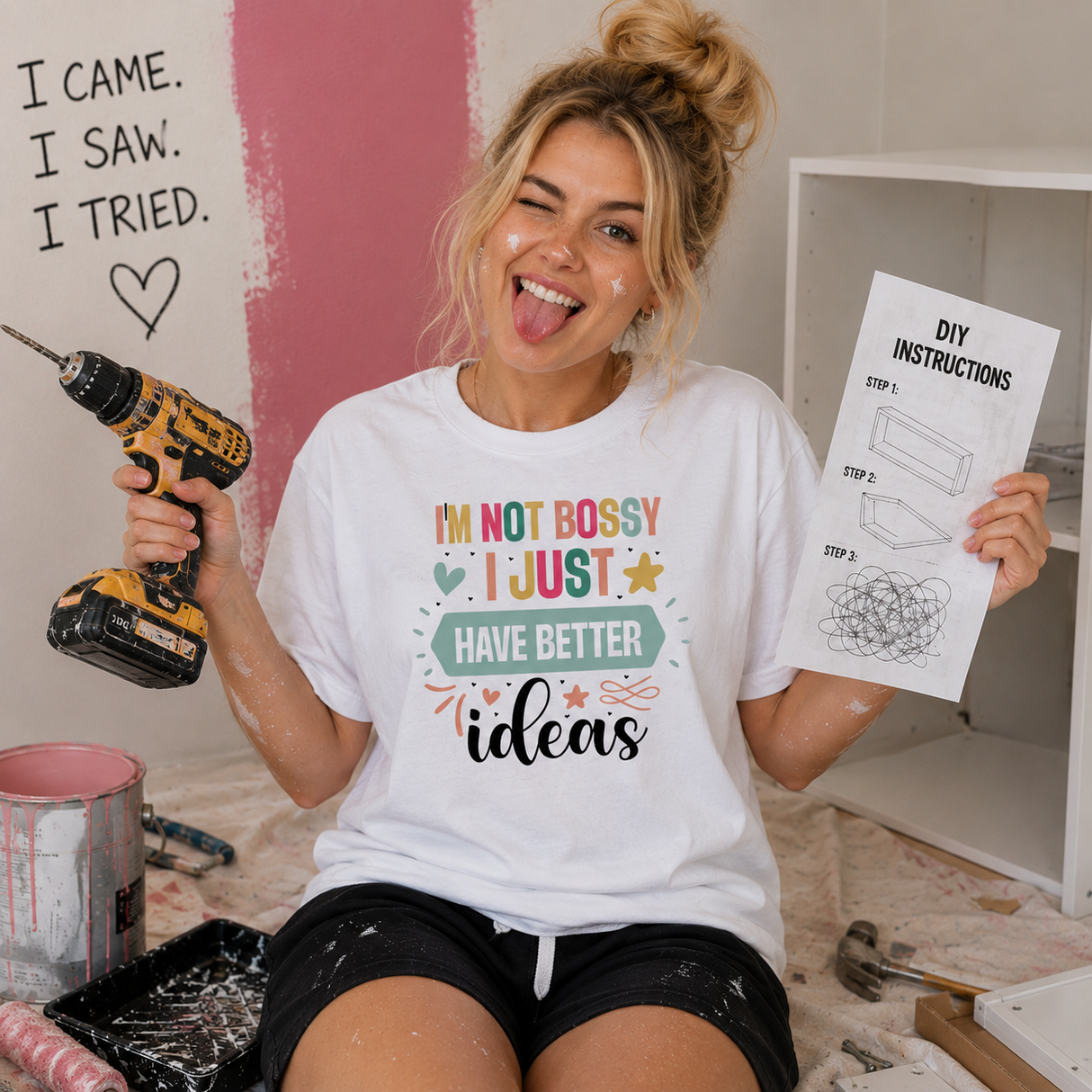 I'm Not Bossy, I Just Have Better Ideas Tee
