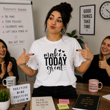 Make Today Great Tee