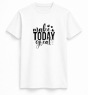 Make Today Great Tee