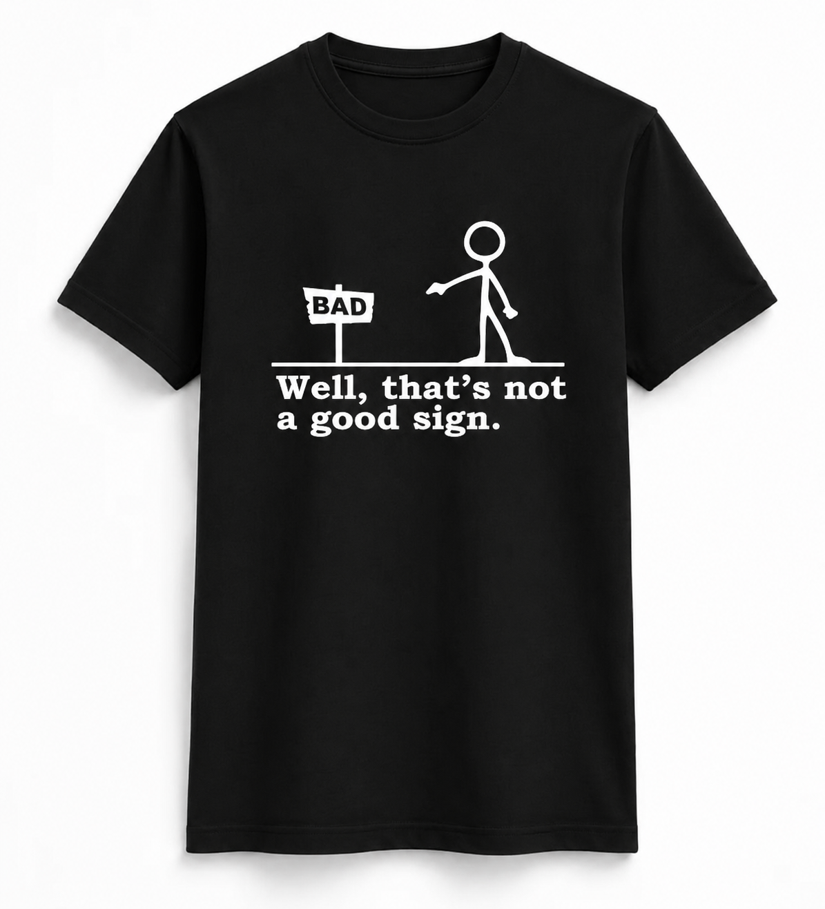 Not a Good Sign Stick Figure Tee