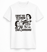 Not Me, But Someone Tee