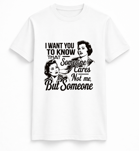 Not Me, But Someone Tee