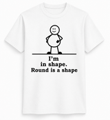 Round Is a Shape Tee