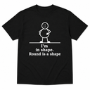 Round Is a Shape Tee