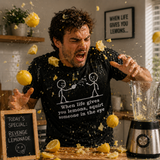 When Life Gives You Lemons Tee